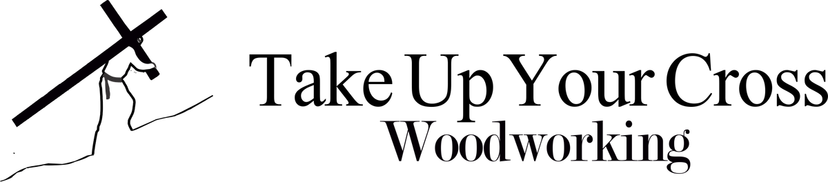 Take Up Your Cross Woodworking